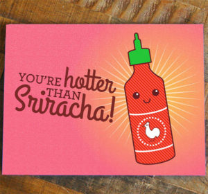 You're Hotter Than Sriracha Valentine's Day Card