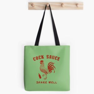 Cock Sauce Shake Well Sriracha Tote Bag